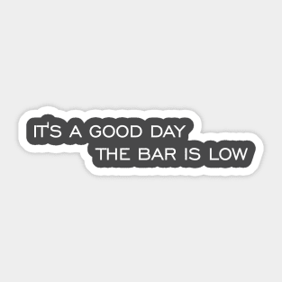 It's a good day Sticker